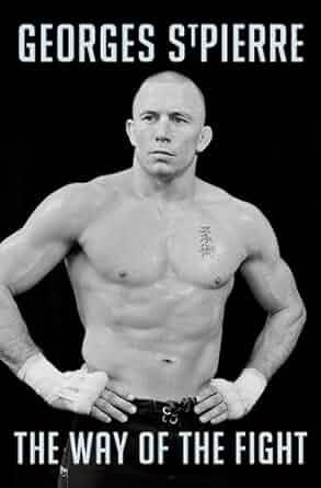 The Way of the Fight – by Georges St-Pierre